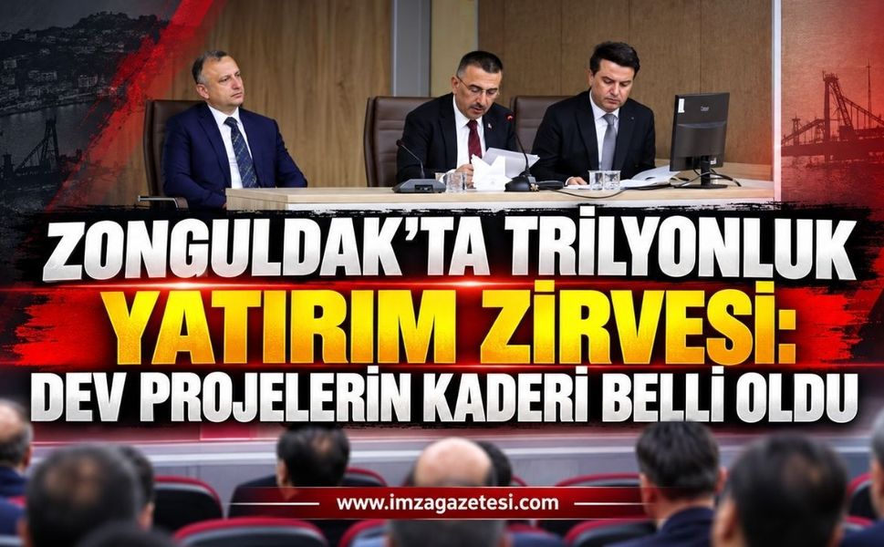 Zonguldak'ta Trilyonluk Yatırım Zirvesi: Dev Projelerin Kaderi Belli Oldu