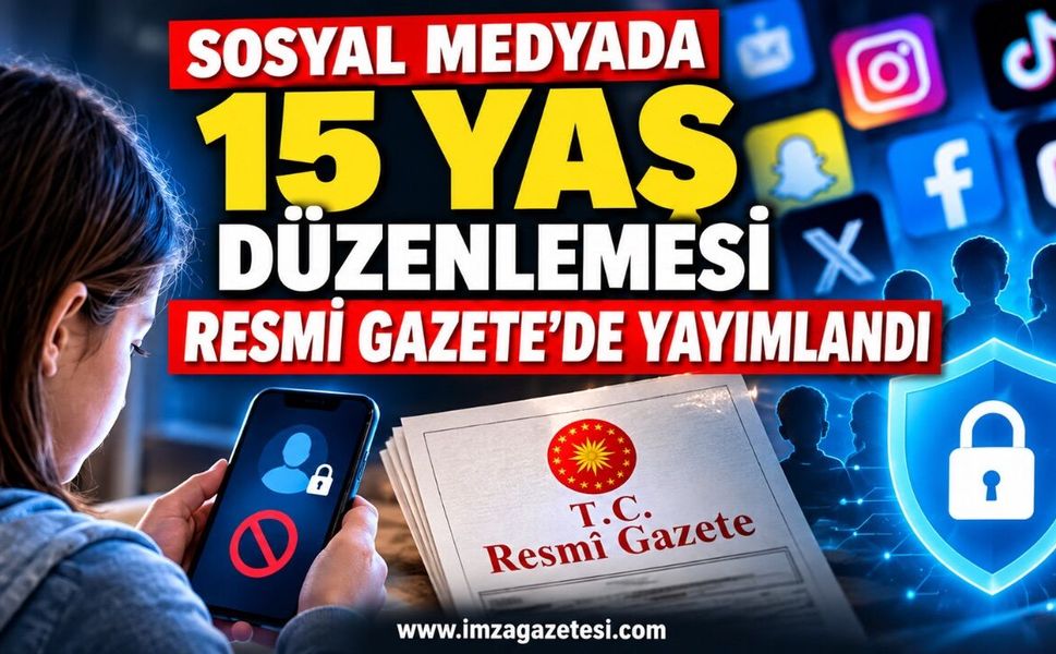 Sosyal medyada 15 yaş düzenlemesi Resmi Gazete’de yayımlandı