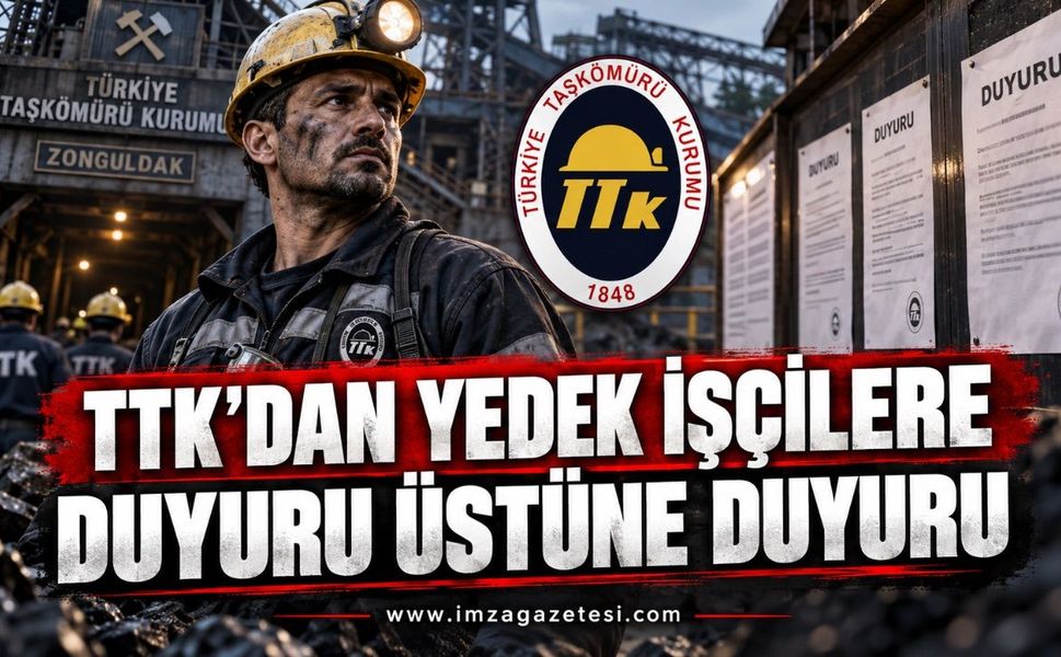 TTK’dan Yedek İşçilere Duyuru Üstüne Duyuru…