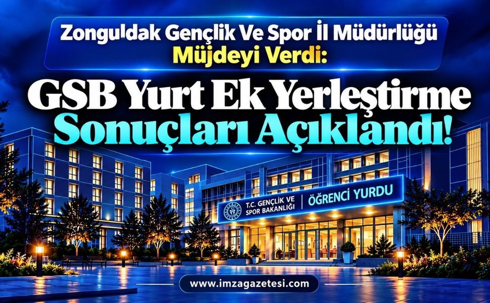 Zonguldak Gençlik Ve Spor İl Müdürlüğü Müjdeyi Verdi: GSB Yurt Ek Yerleştirme Sonuçları Açıklandı!