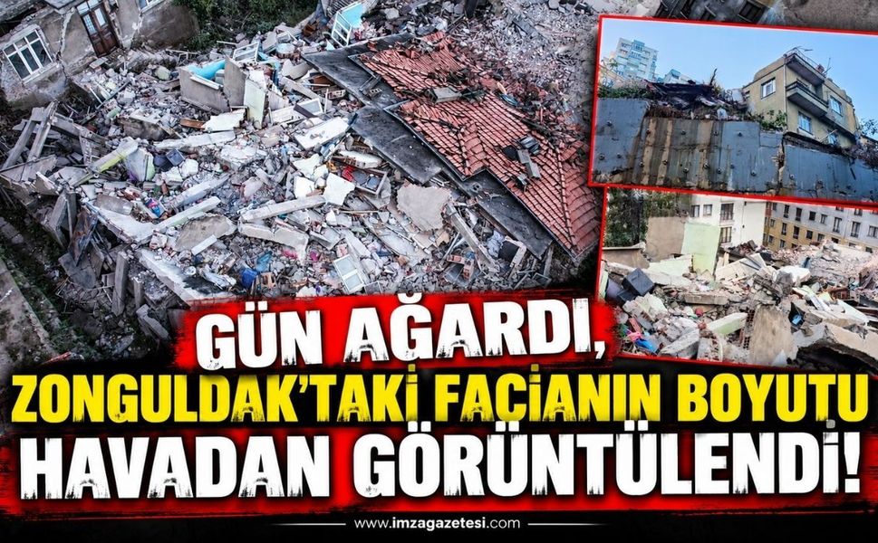 Gün Ağardı, Zonguldak’taki Facianın Boyutu Havadan Görüntülendi