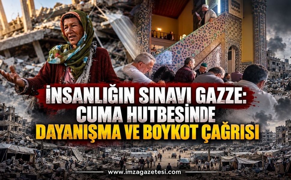 İnsanlığın Sınavı Gazze: Cuma Hutbesinde Dayanışma ve Boykot Çağrısı