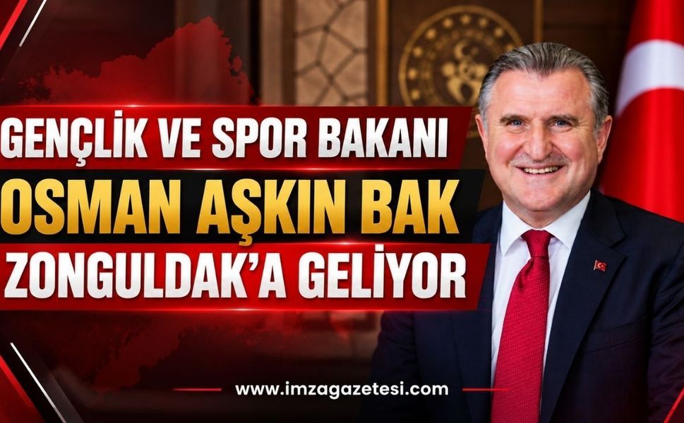 Gençlik ve Spor Bakanı Osman Aşkın Bak Zonguldak'a Geliyor