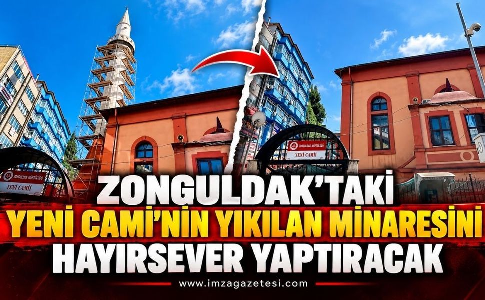 Zonguldak’taki Yeni Cami’nin Yıkılan Minaresini Hayırsever Yaptıracak