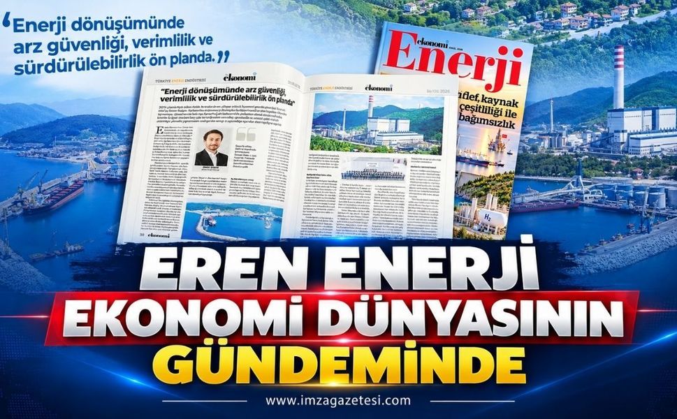 Eren Enerji Ekonomi Dünyasının Gündeminde