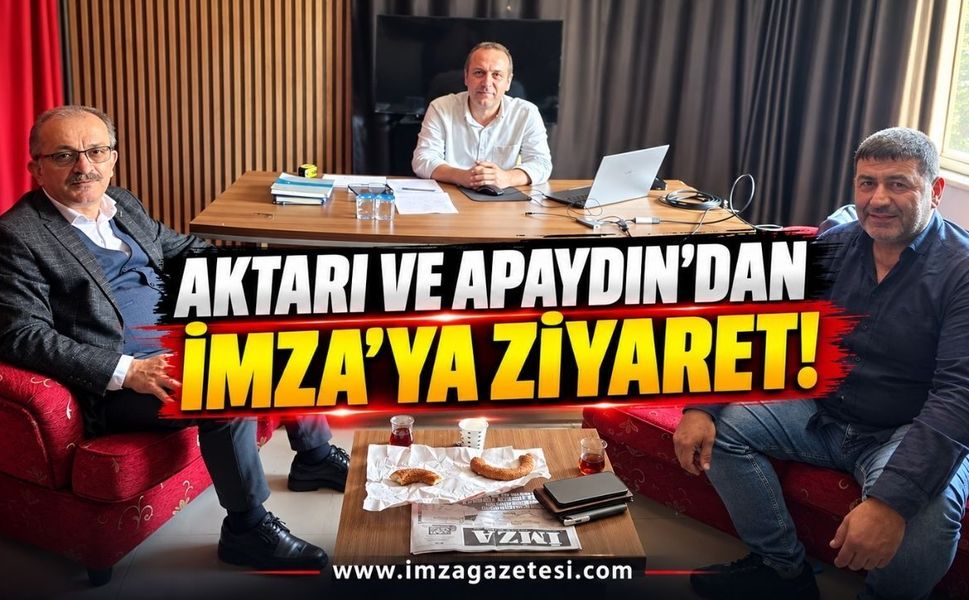 Aktarı ve Apaydın’dan İMZA’ya ziyaret!