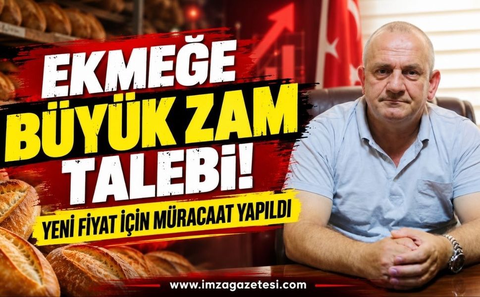 Ekmeğe Büyük Zam Talebi: Yeni Fiyat İçin Müracaat Yapıldı
