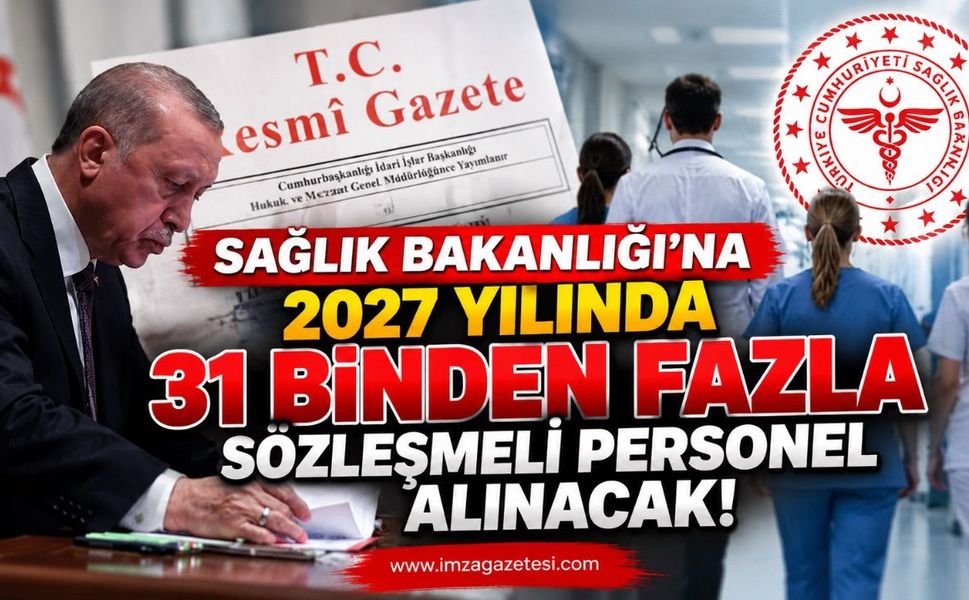 Sağlık Bakanlığı'na 2027 Yılında 31 Binden Fazla Sözleşmeli Personel Alınacak!