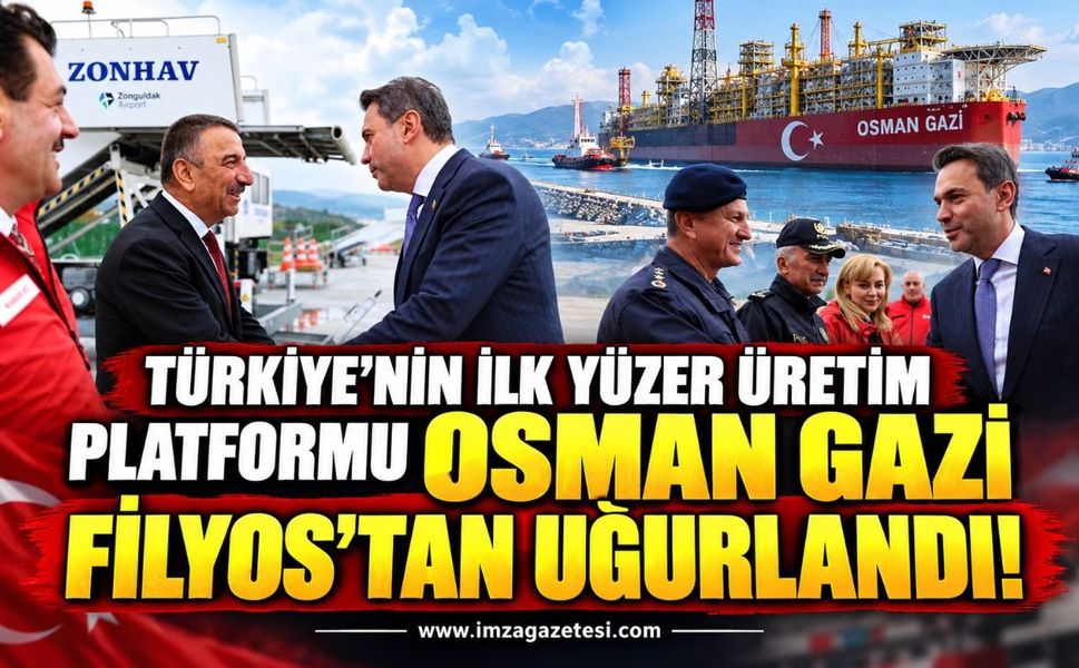 Türkiye’nin İlk Yüzer Üretim Platformu Osman Gazi Filyos’tan Uğurlandı!