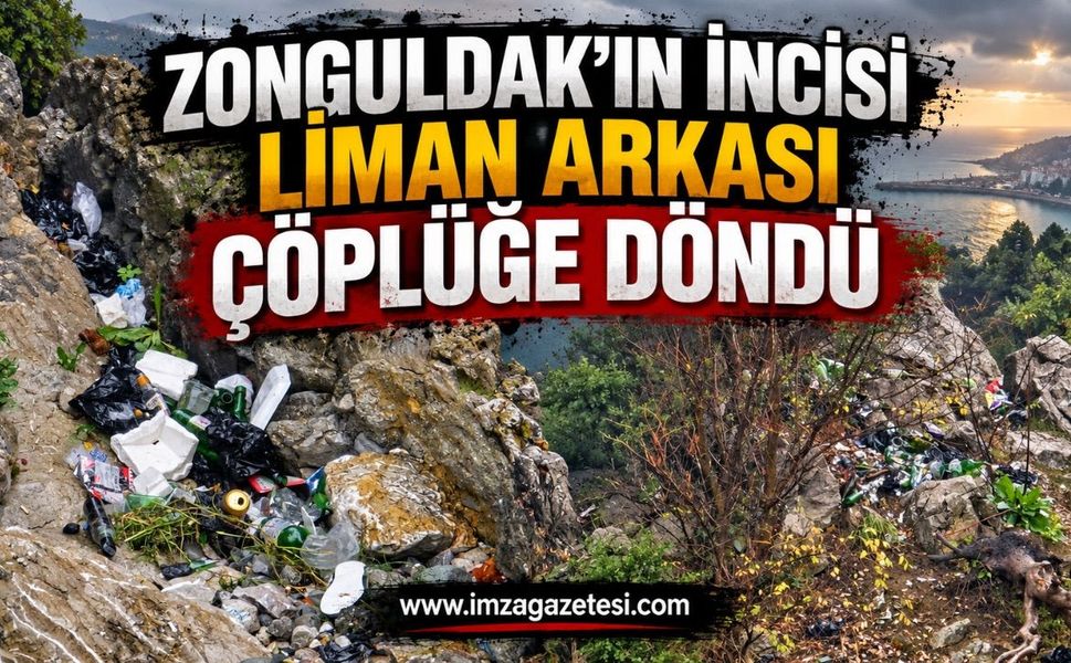 Zonguldak'ın İncisi Liman Arkası Çöplüğe Döndü