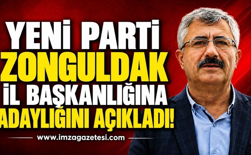 Turhan Oral Yeni Parti Zonguldak İl Başkanlığına Adaylığını Açıkladı