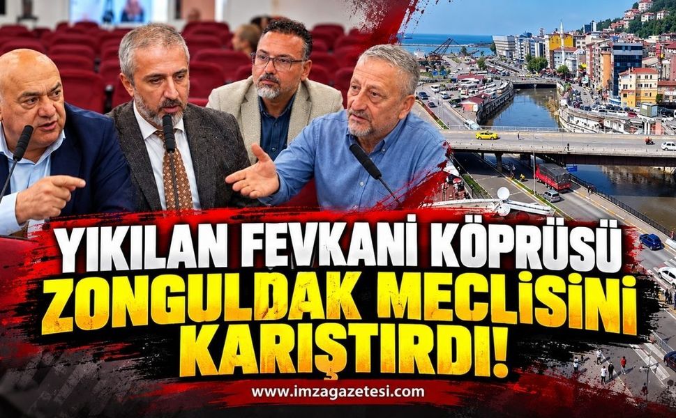 Yıkılan Fevkani Köprüsü Zonguldak Meclisini Karıştırdı
