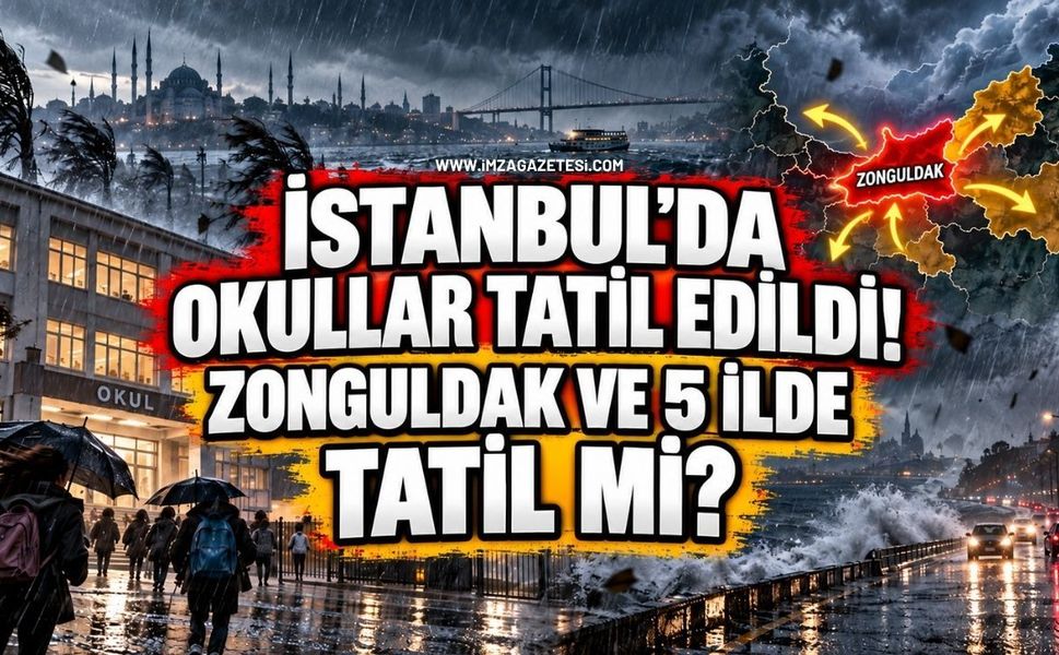 İstanbul’da Okullar Tatil Edildi! Zonguldak ve 5 İlde Tatil Mi?
