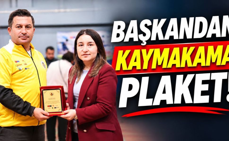 Başkandan Kaymakama plaket!