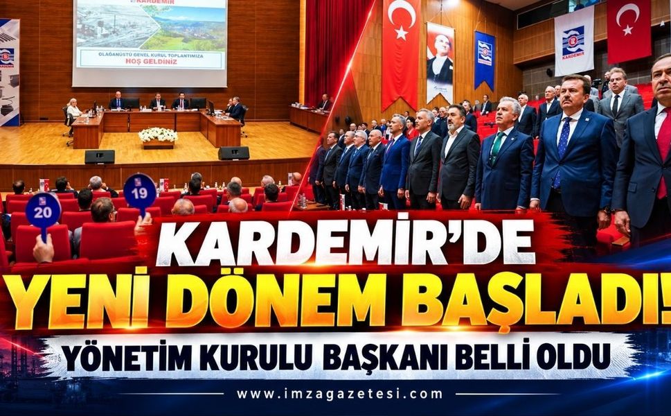 KARDEMİR’de Yeni Dönem Başladı! Yönetim Kurulu Başkanı Belli Oldu