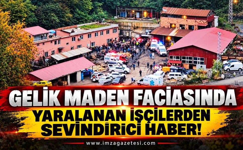 Gelik Maden Faciasında Yaralanan İşçilerden Sevindirici Haber!