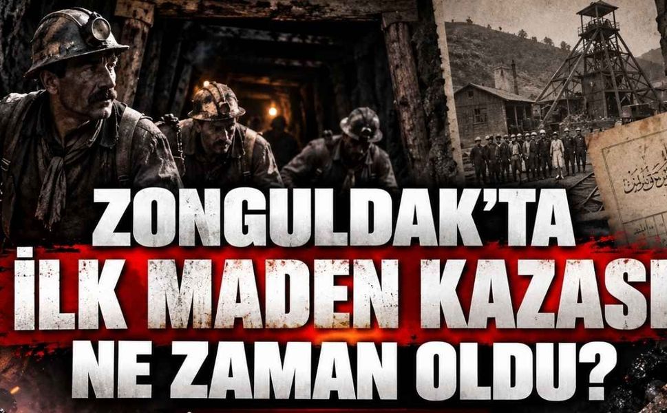 Zonguldak’ta İlk Maden Kazası Ne Zaman Oldu? İşte Tarihi