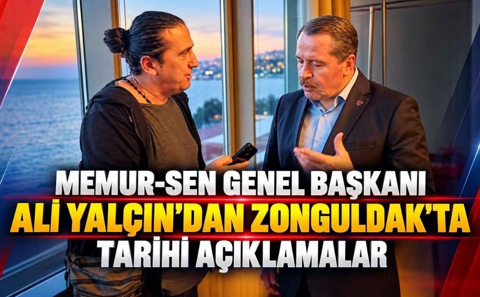 Memur-Sen Genel Başkanı Ali Yalçın'dan Zonguldak'ta Tarihi Açıklamalar