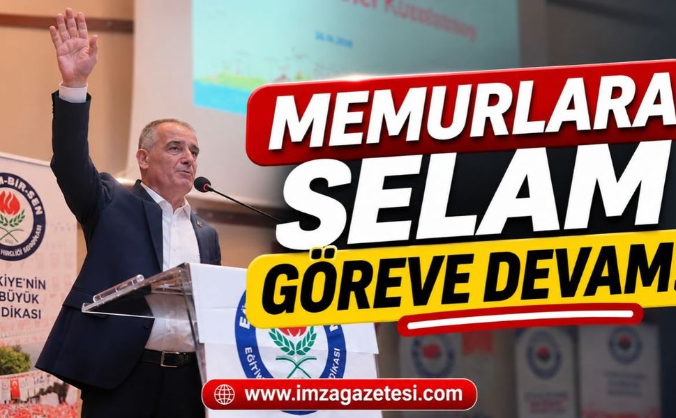 Memurlara selam göreve devam!