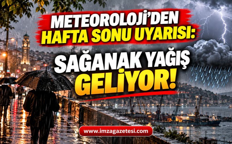 Meteoroloji'den Hafta Sonu Uyarısı: Sağanak Yağış Geliyor!