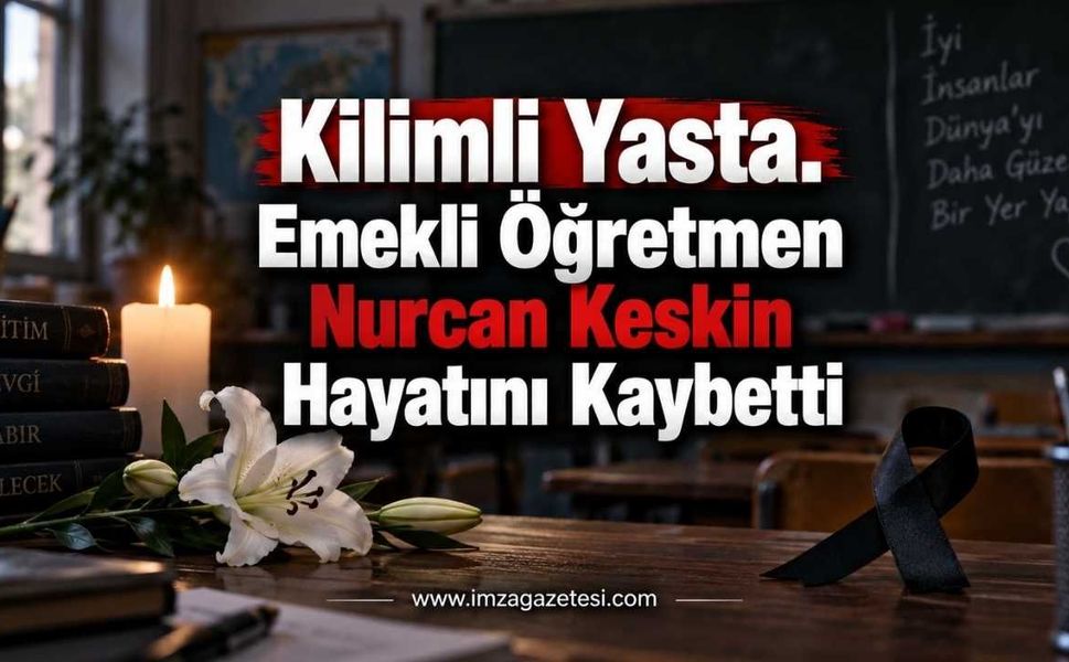 Kilimli Yasta. Emekli Öğretmen Nurcan Keskin Hayatını Kaybetti