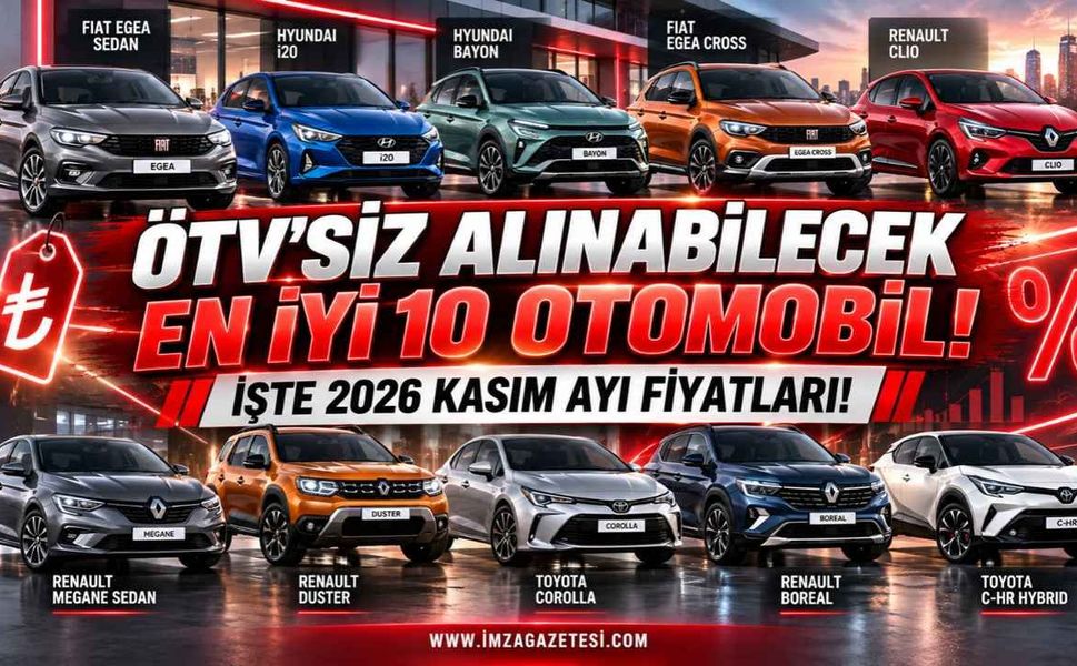 ÖTV'siz Alınabilecek 10 Otomobil! 2026  Kasım ayı Fiyatları