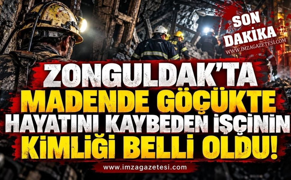 Zonguldak'ta Madende Göçükte Hayatını Kaybeden İşçinin Kimliği Belli Oldu