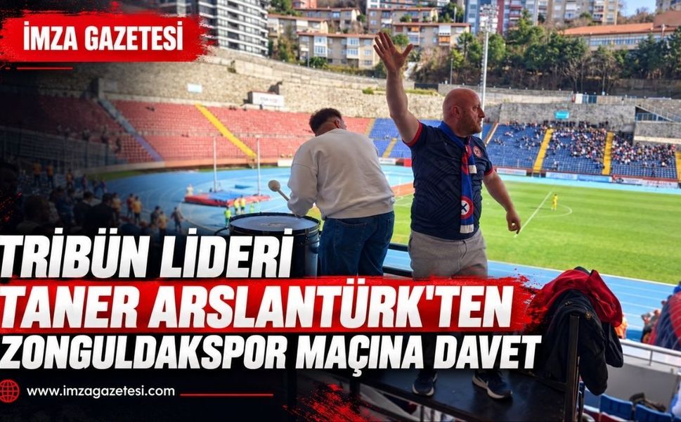 Tribün lideri Taner Arslantürk'ten Zonguldakspor maçına davet