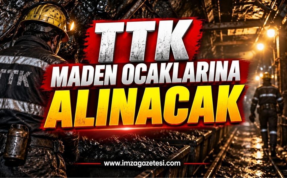 TTK Maden Ocaklarına Alınacak