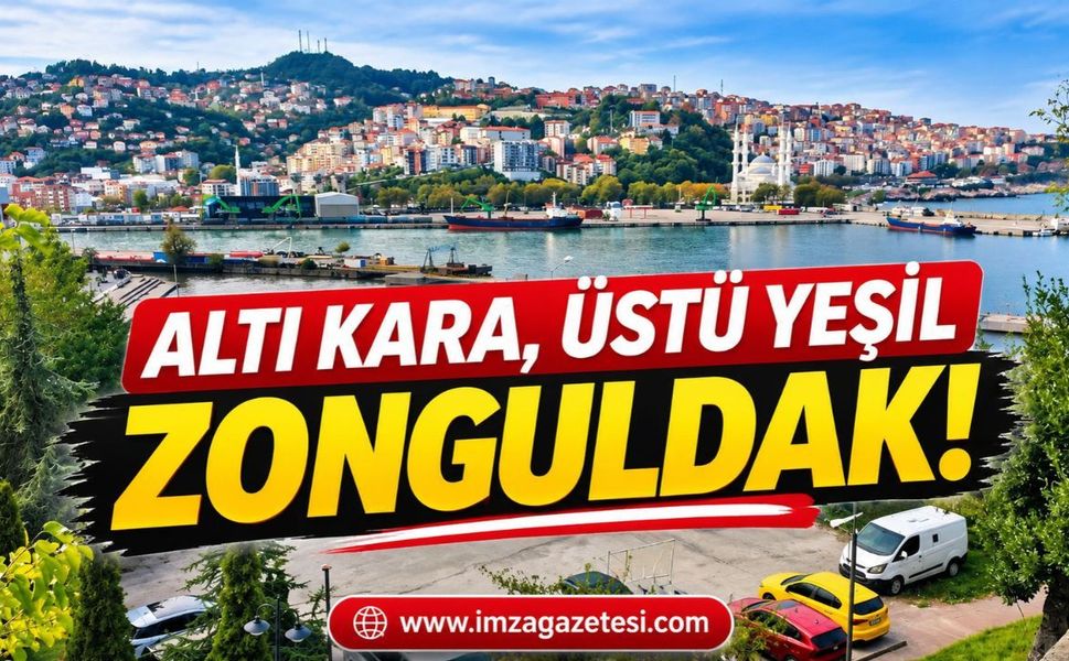 Altı kara, üstü yeşil ZONGULDAK!