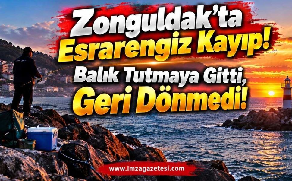 Zonguldak’ta Esrarengiz Kayıp. Balık Tutmaya Gitti, Geri Dönmedi