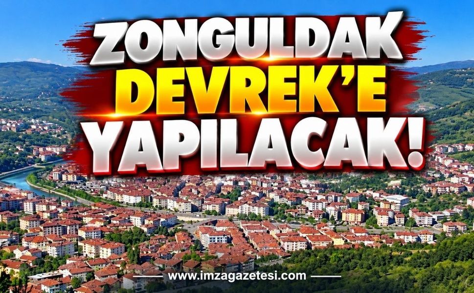 Zonguldak Devrek'e Yapılacak
