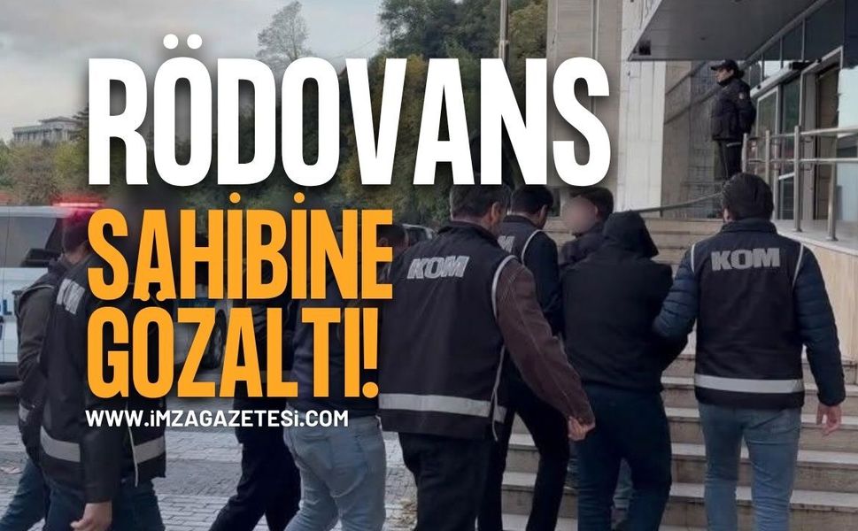 Zonguldak’ta Operasyonlar... Rödovans Sahibi Gözaltında...