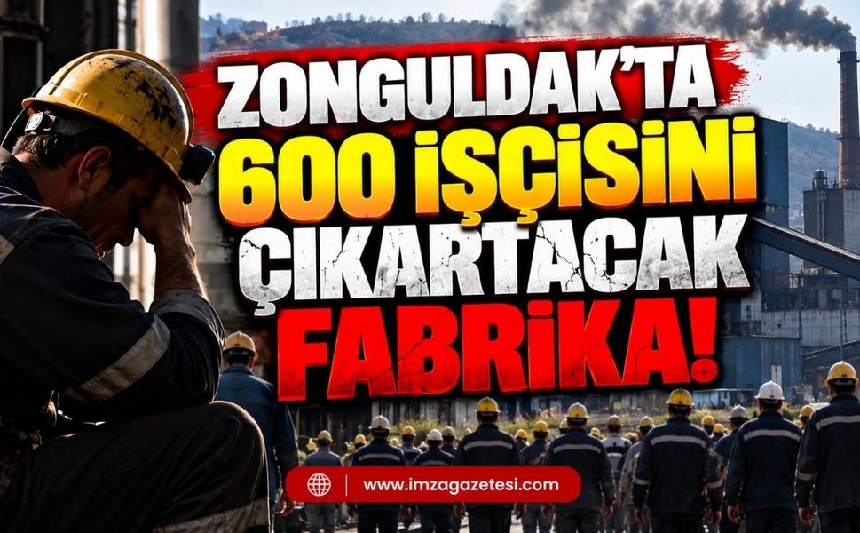 Zonguldak’ta 600 İşçisini Çıkartacak fabrika!