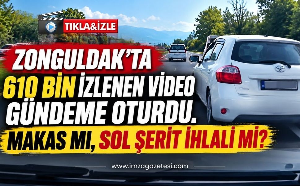 Zonguldak’ta 610 Bin İzlenen Video Gündeme Oturdu. Makas mı, Sol Şerit İhlali mi?