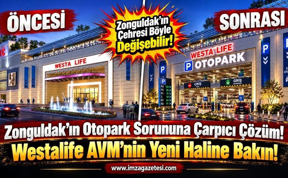 Zonguldak’ın Otopark Sorununa Çarpıcı Çözüm. Westalife AVM'nin Yeni Haline Bakın.