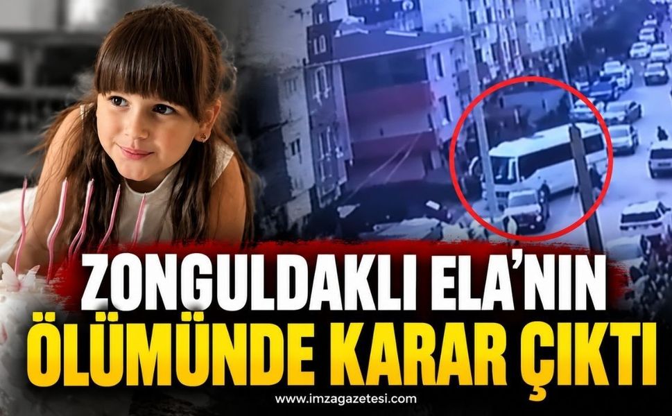 Zonguldaklı 6 Yaşındaki Ela'nın Ölümünde Karar Çıktı