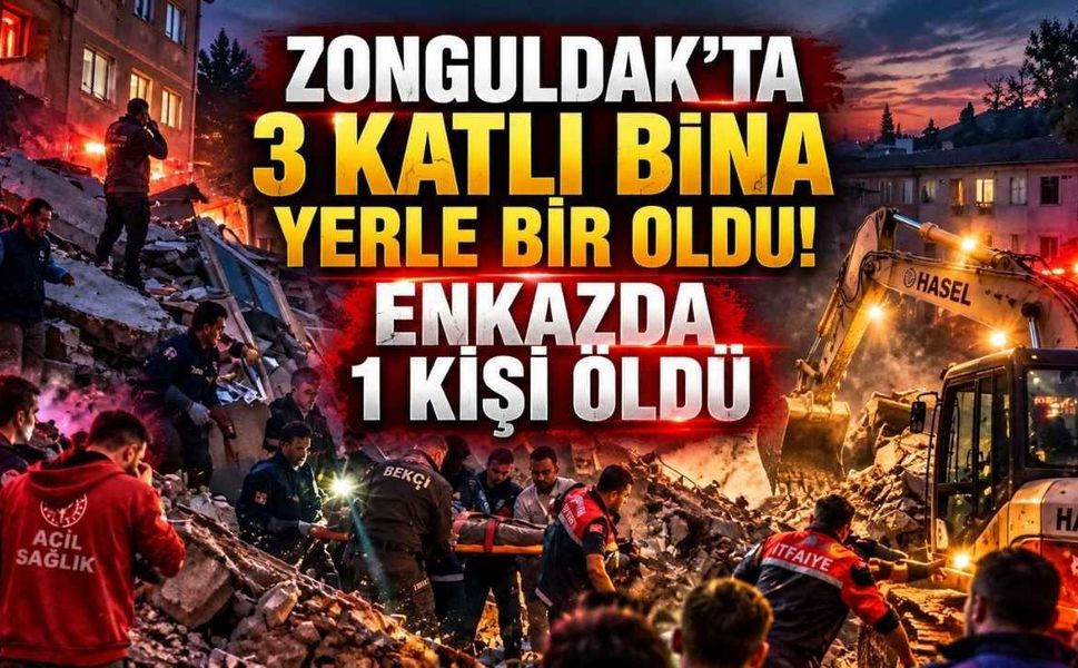 Zonguldak'ta 3 Katlı Bina Yerle Bir Oldu! 1 Kişinin cansız bedenine Ulaşıldı