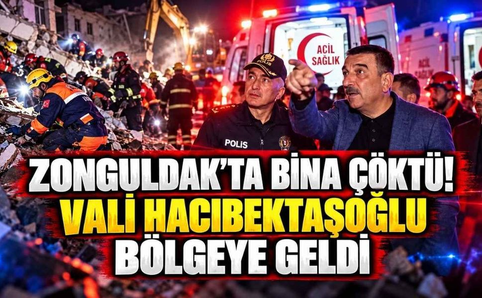 Zonguldak'ta Bina Çöktü! Vali Osman Hacıbektaşoğlu Olay Yerinde
