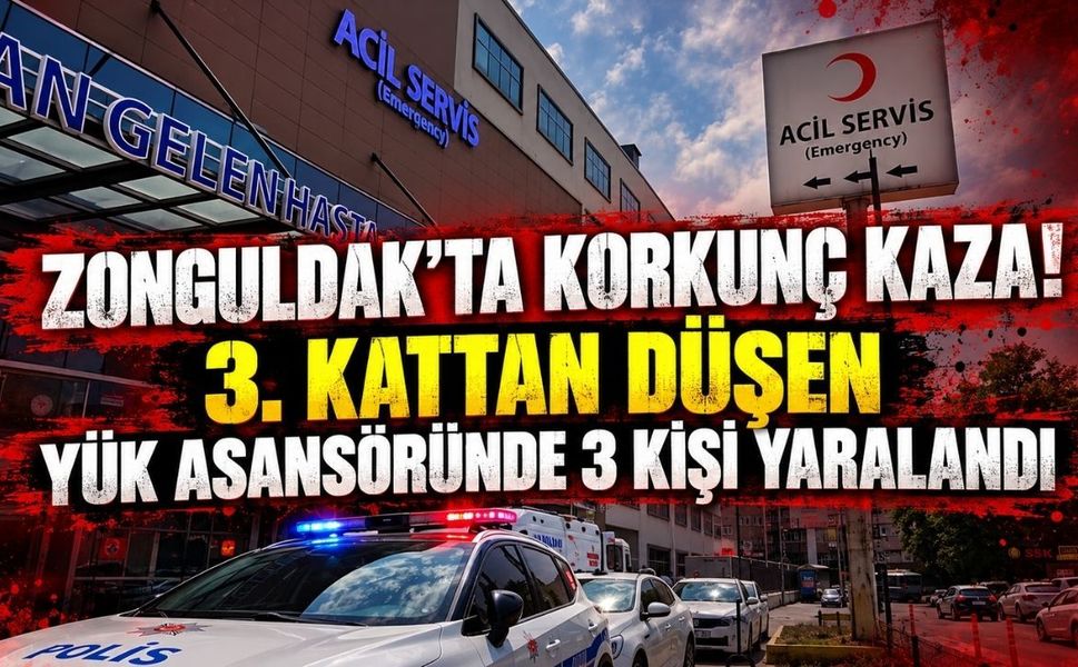 Zonguldak'ta Korkunç Kaza! 3. Kattan Düşen Yük Asansöründe 3 Kişi Yaralandı