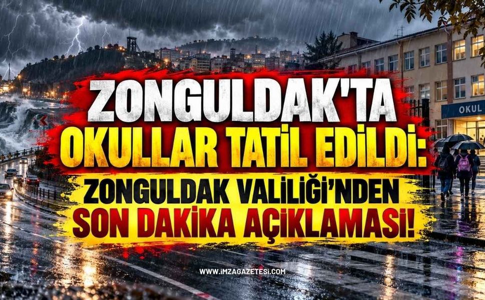 Zonguldak'ta Okullar Tatil Edildi: Zonguldak Valiliği'nden Son Dakika Açıklaması