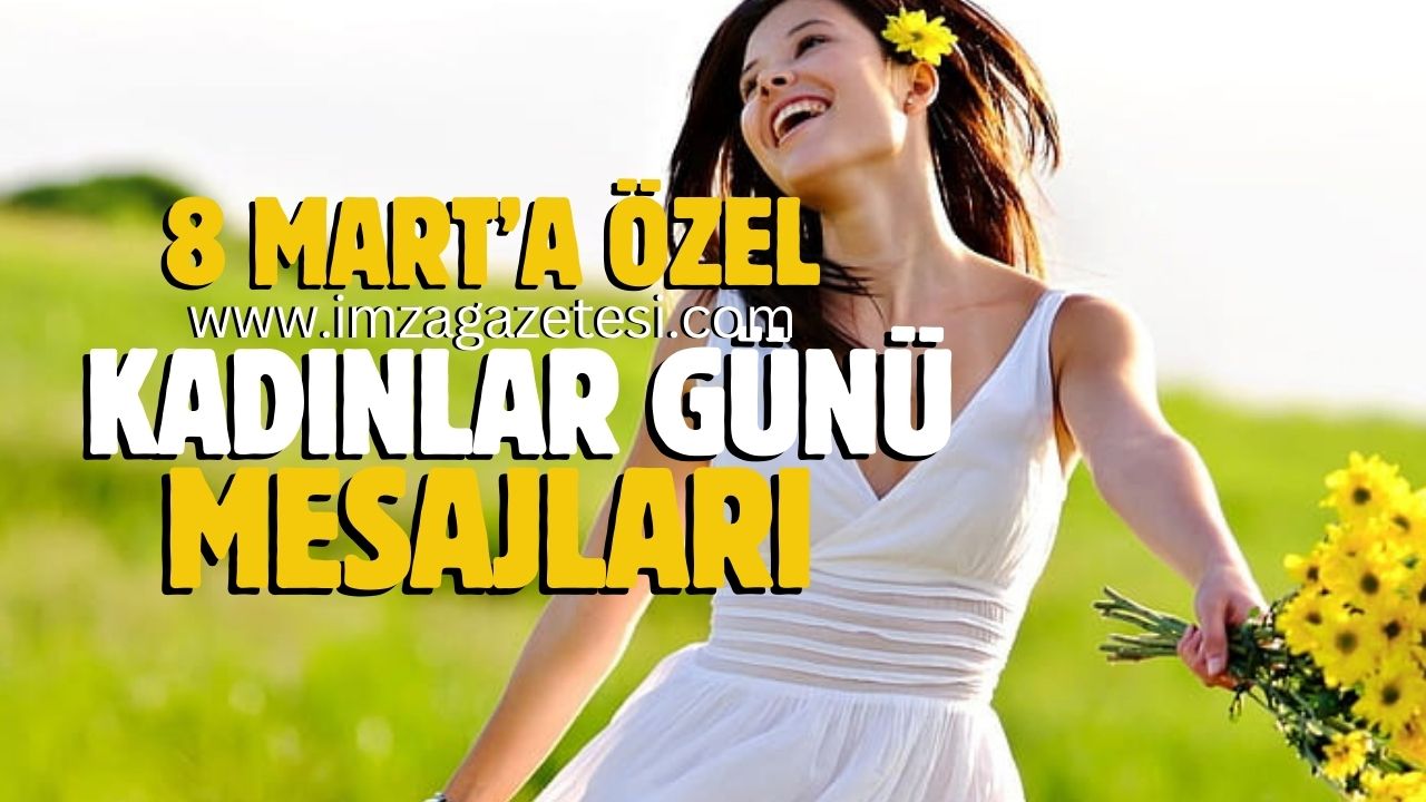 8 Mart Dünya Kadınlar Günü mesajları: Anneye, eşe, sevgiliye Kadınlar Günü mesajı örnekleri...