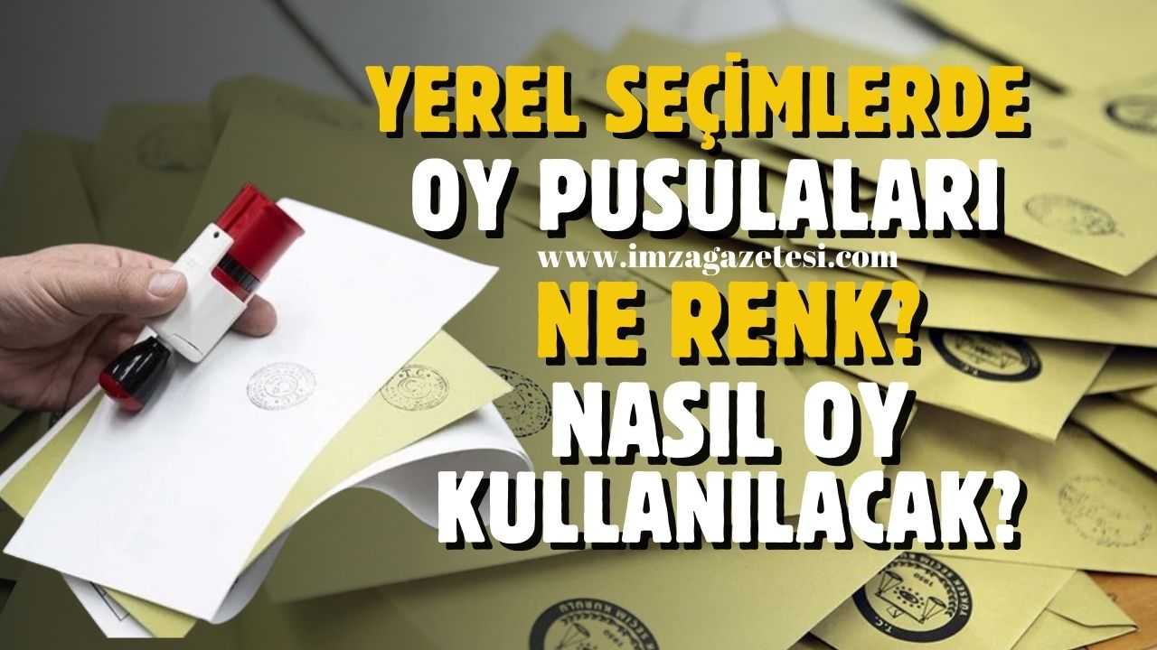 31 Mart 2024 Seçimlerinde Oy Pusulaları ne renk? Kaç pusula var? Nasıl oy kullanılacak?