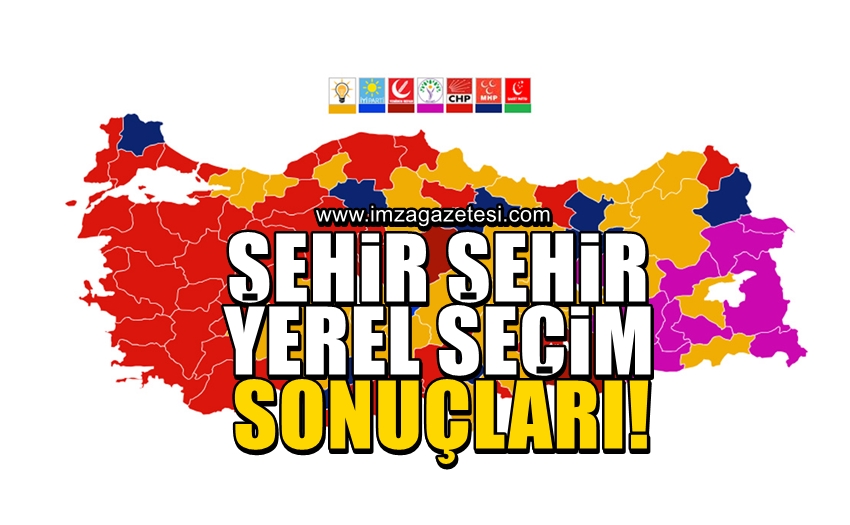 2024 Yerel Seçim Sonuçları - Türkiye Geneli 31 Mart İl İl Yerel Seçim Sonuçları