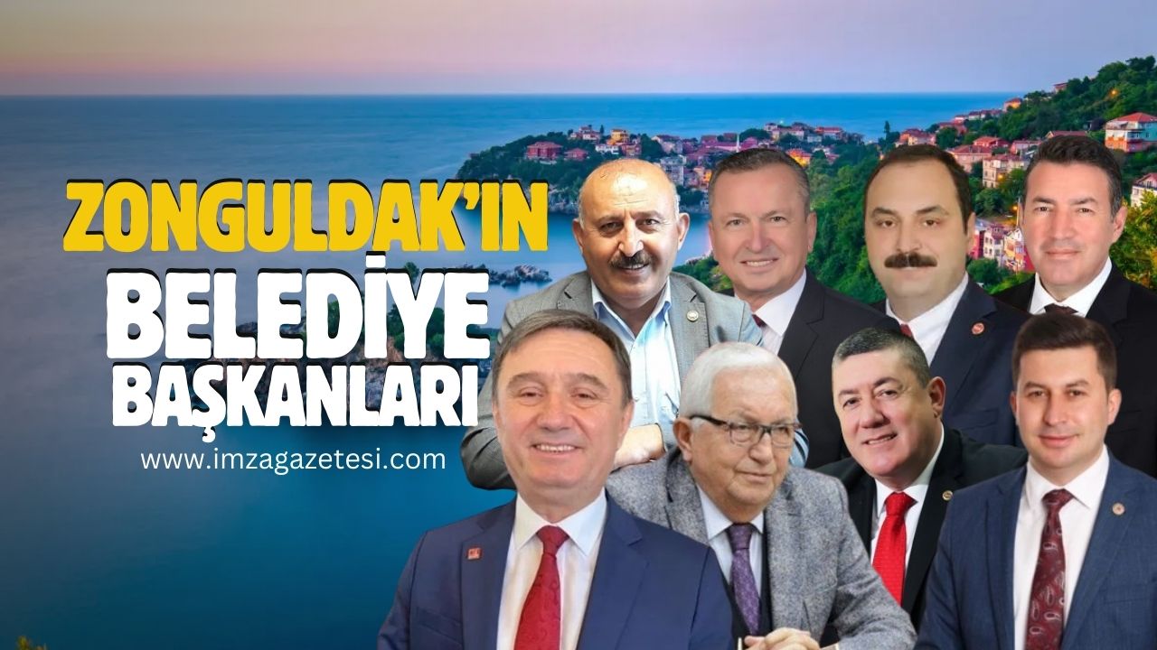 Zonguldak'ın merkezinin, ilçerinin, beldelerinin belediye başkanları kimler oldu?