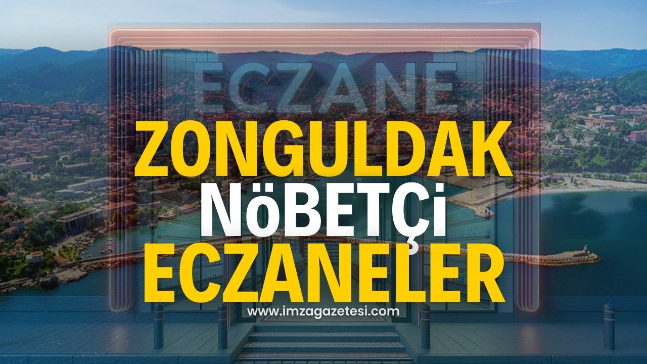 Zonguldak Nöbetçi Eczaneler Acil Durumlar İçin Bilgilendirme İmza Gazetesi̇ Haber