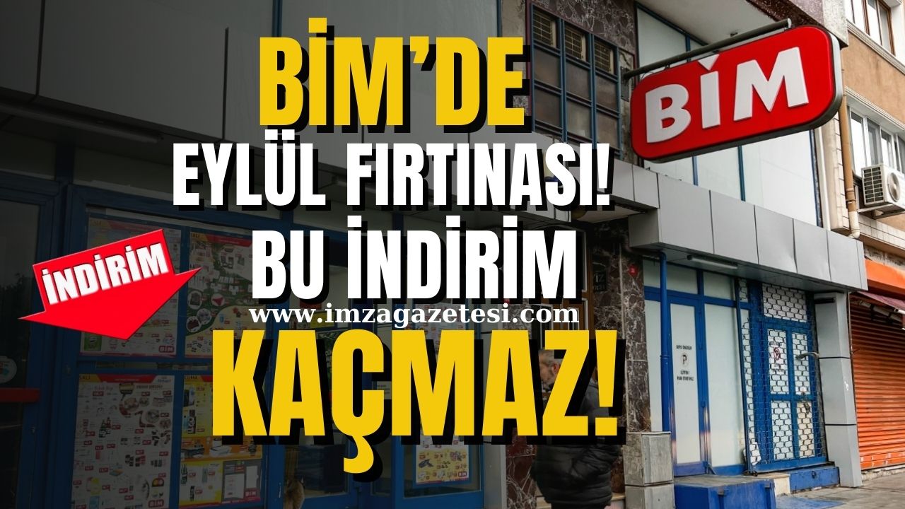 BİM'de Eylül indirimi fırtınası! Bu fiyatlar kaçmaz!