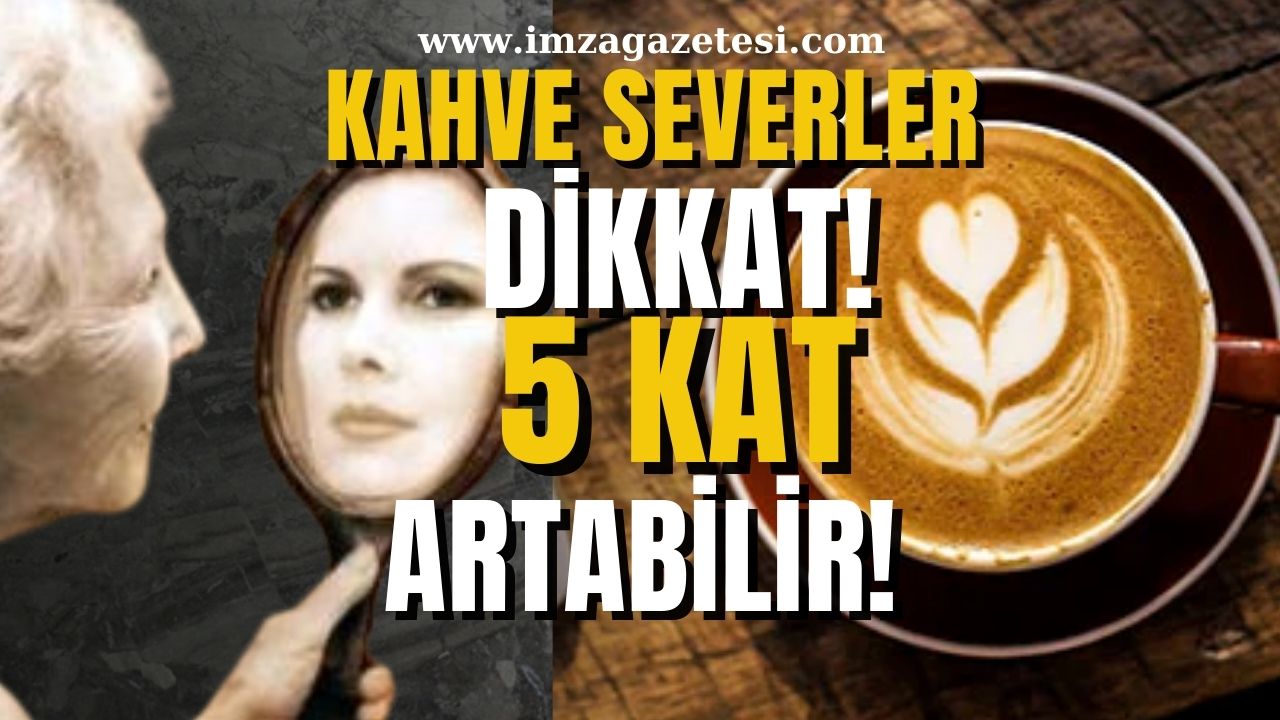 Yaşlılık Beyni Yavaşlatmaz! Kahve severler dikkat! 5 Kat Artabilir...