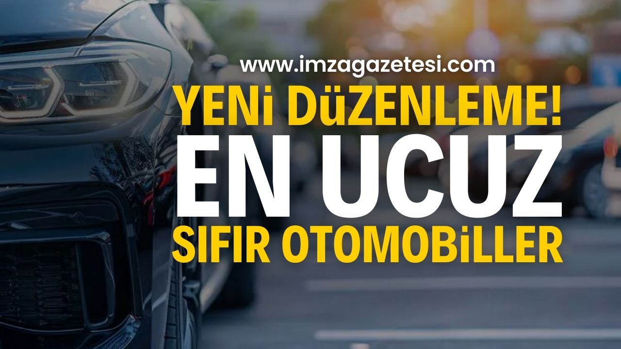 Sıfır Otomobil Fiyatlarında Düzenleme: İşte en ucuz otomobiller