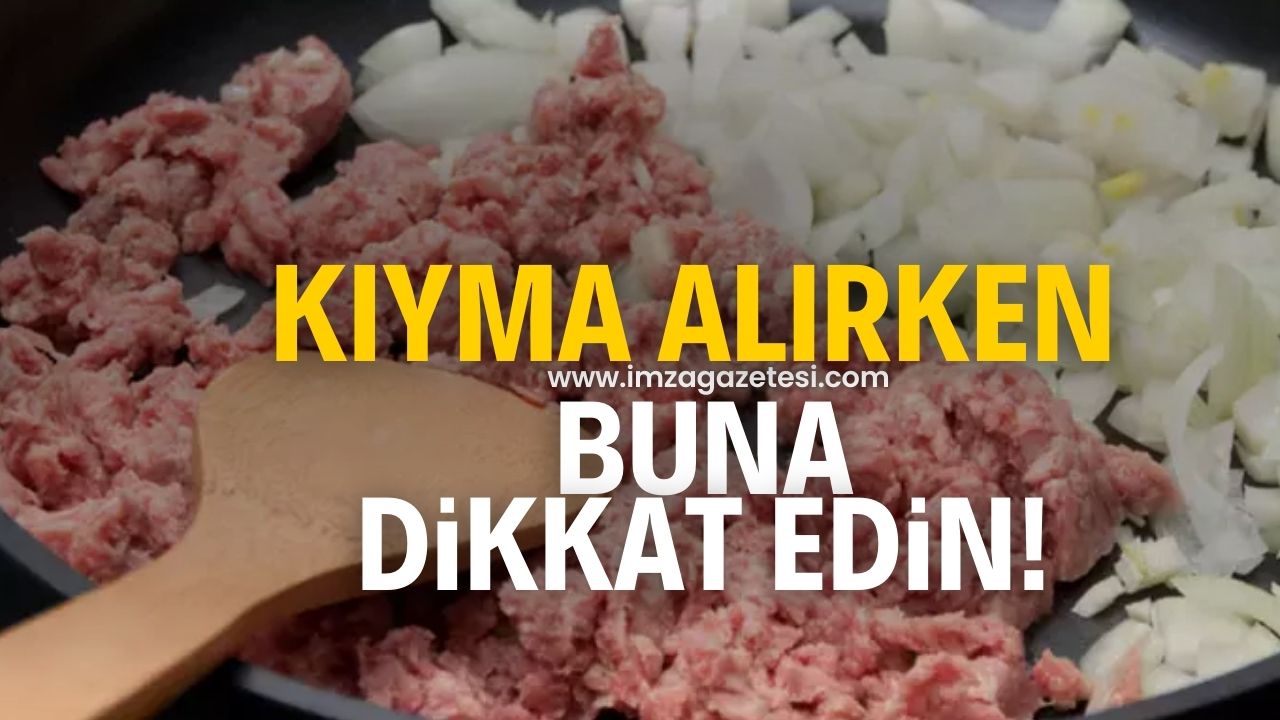 Uzmanlar uyarıyor! Kıymayı bunlara dikkat ederek alın